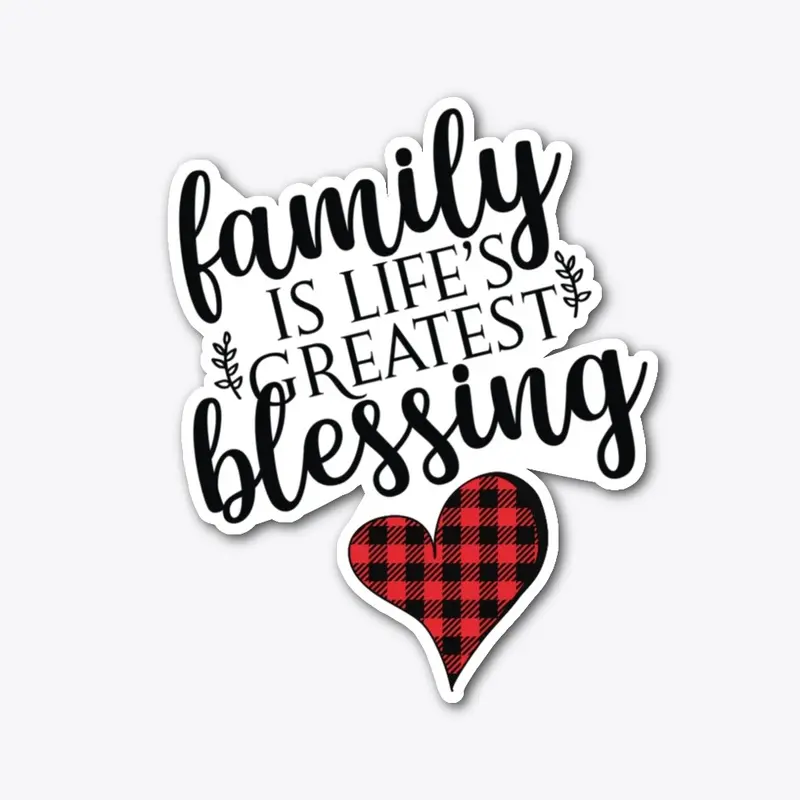 Family is Life's Greatest Blessing