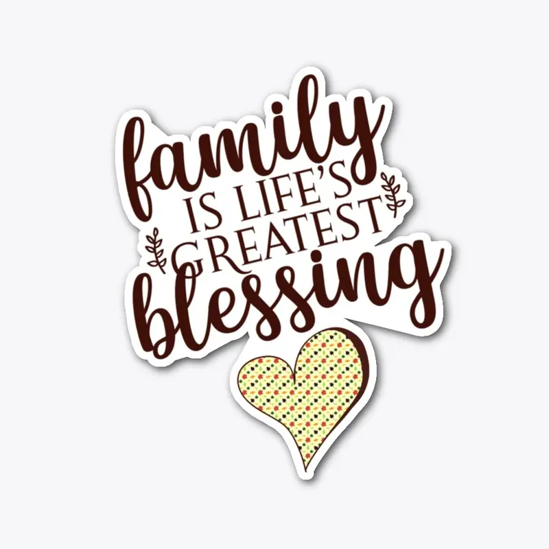 Family is Life's Greatest Blessing