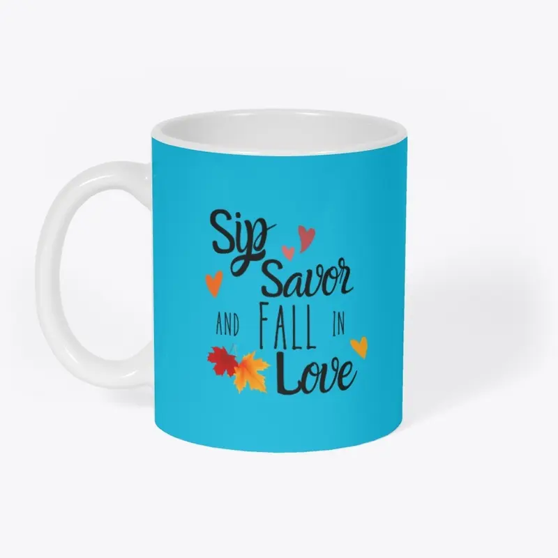 Sip, Savor and Fall in Love, Mug