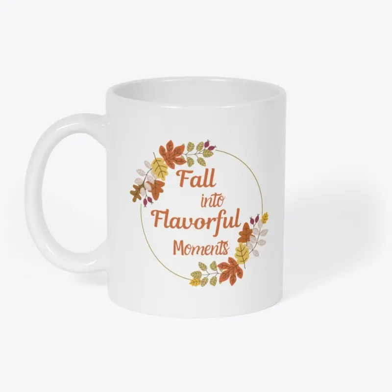 "Fall Into Flavorful Moments" Mug